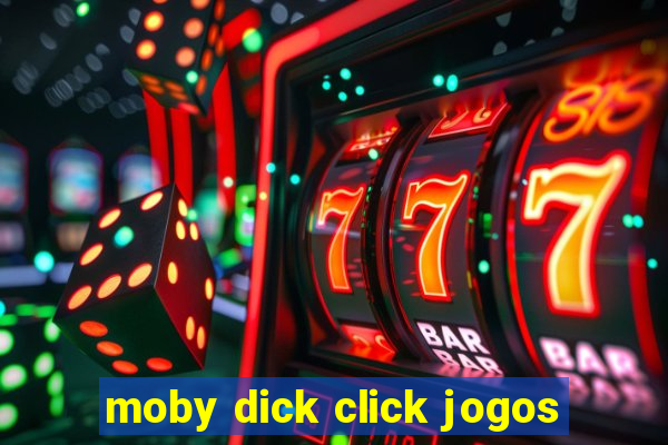 moby dick click jogos